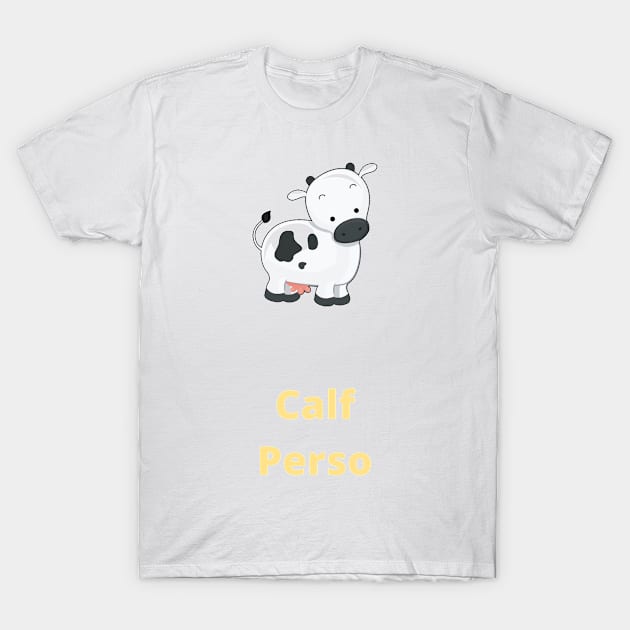 Calf Person - Calf T-Shirt by PsyCave